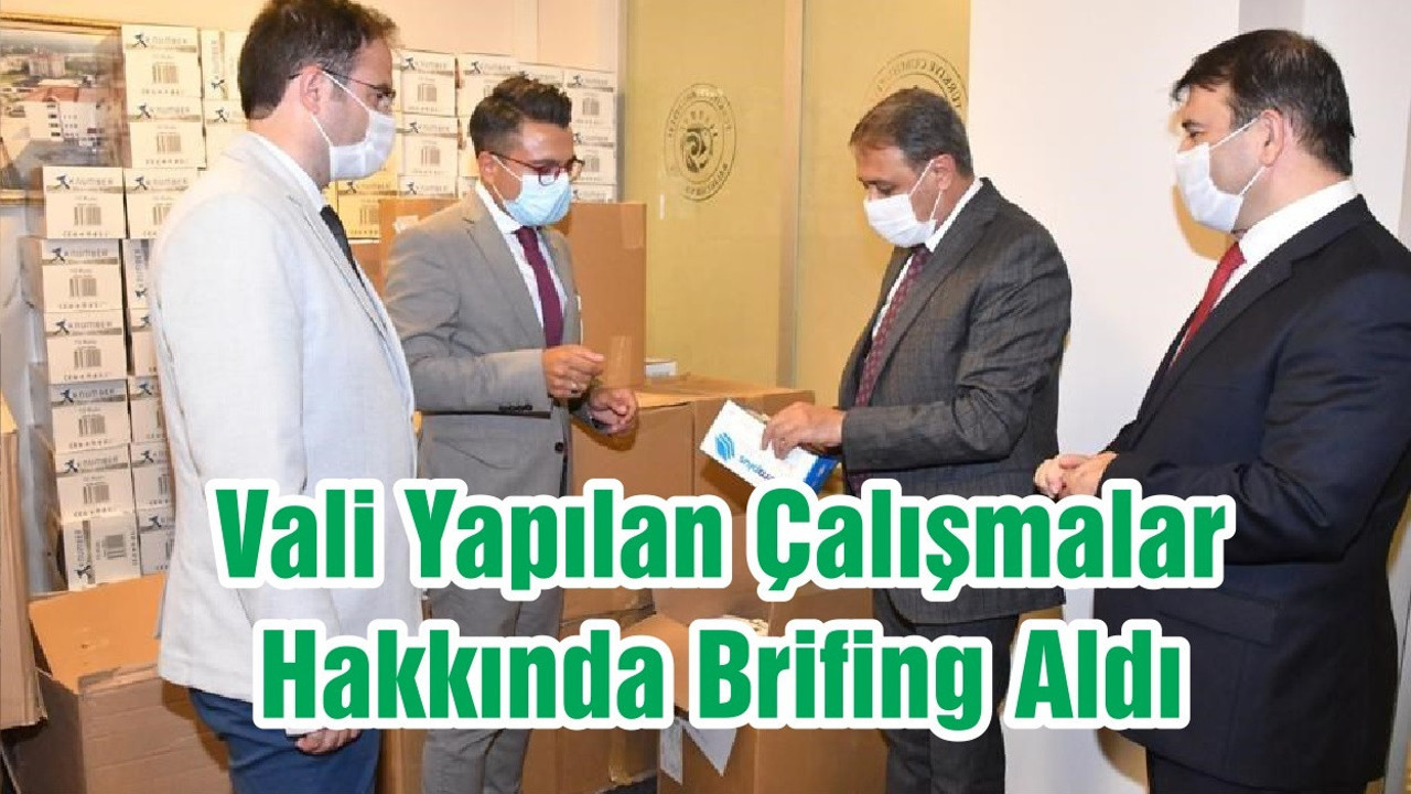 Vali Yapılan Çalışmalar Hakkında Brifing Aldı