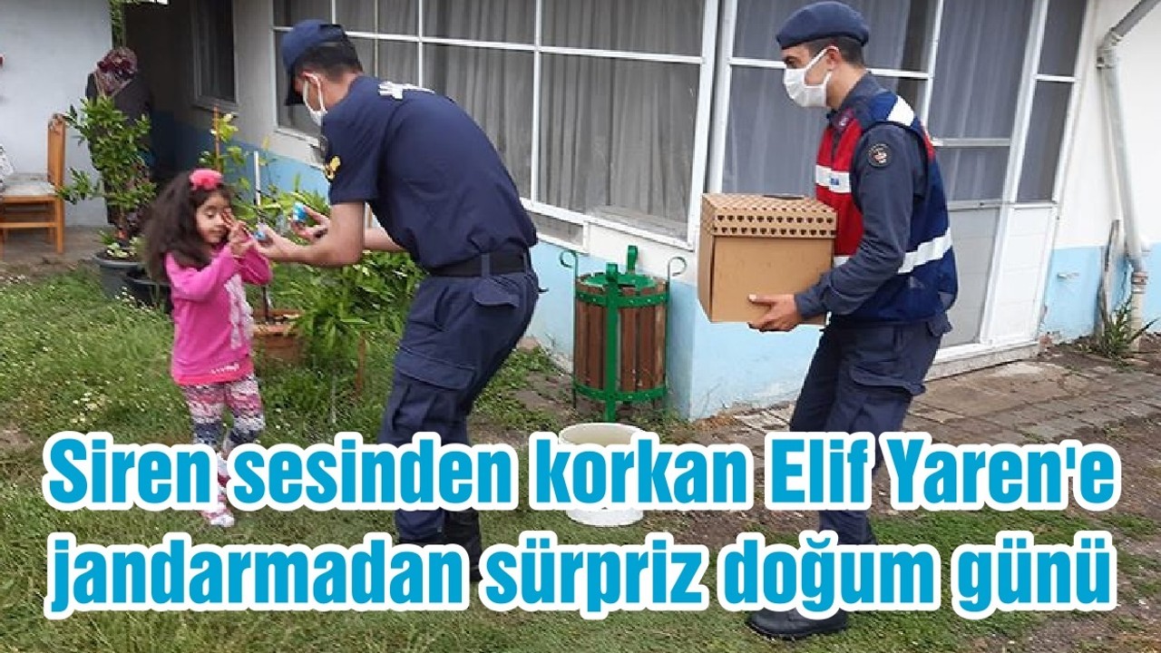 Siren sesinden korkan Elif Yaren'e jandarmadan sürpriz doğum günü