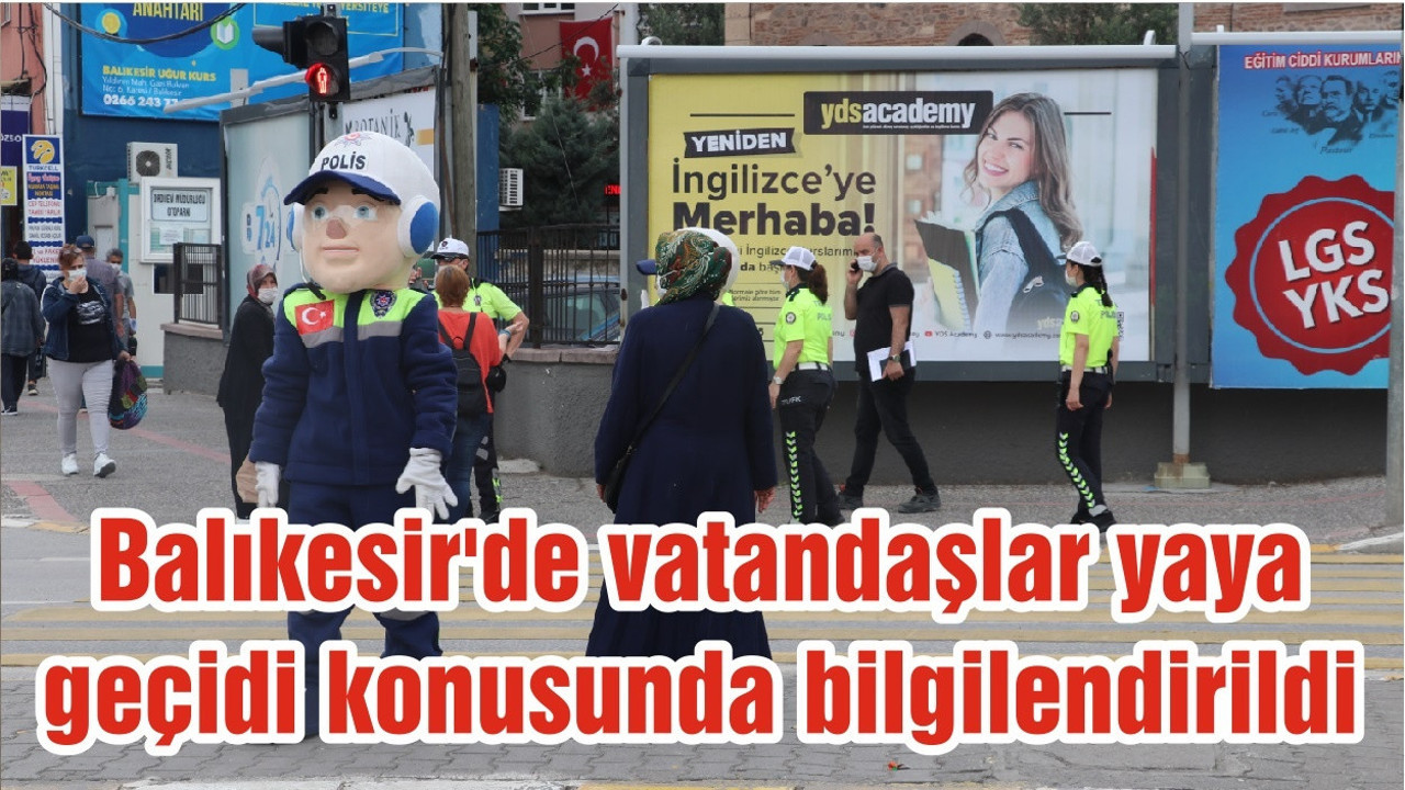 Balıkesir'de vatandaşlar yaya geçidi konusunda bilgilendirildi