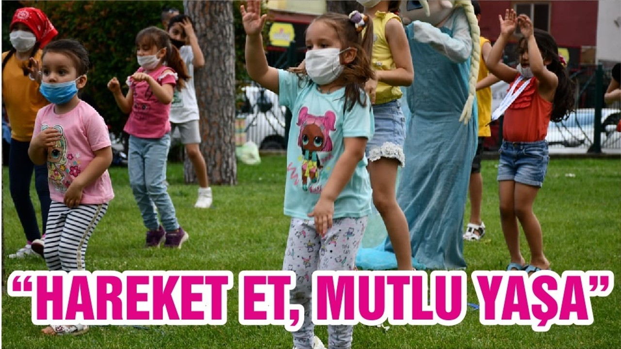 “HAREKET ET, MUTLU YAŞA”