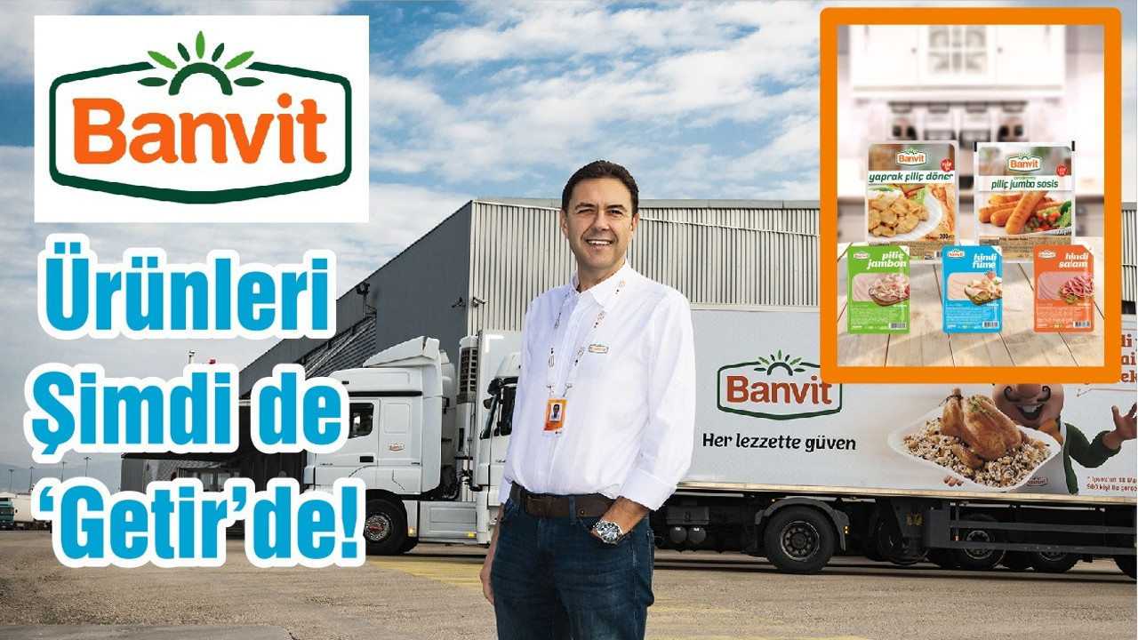 Banvit Ürünleri Şimdi de ‘Getir’de!