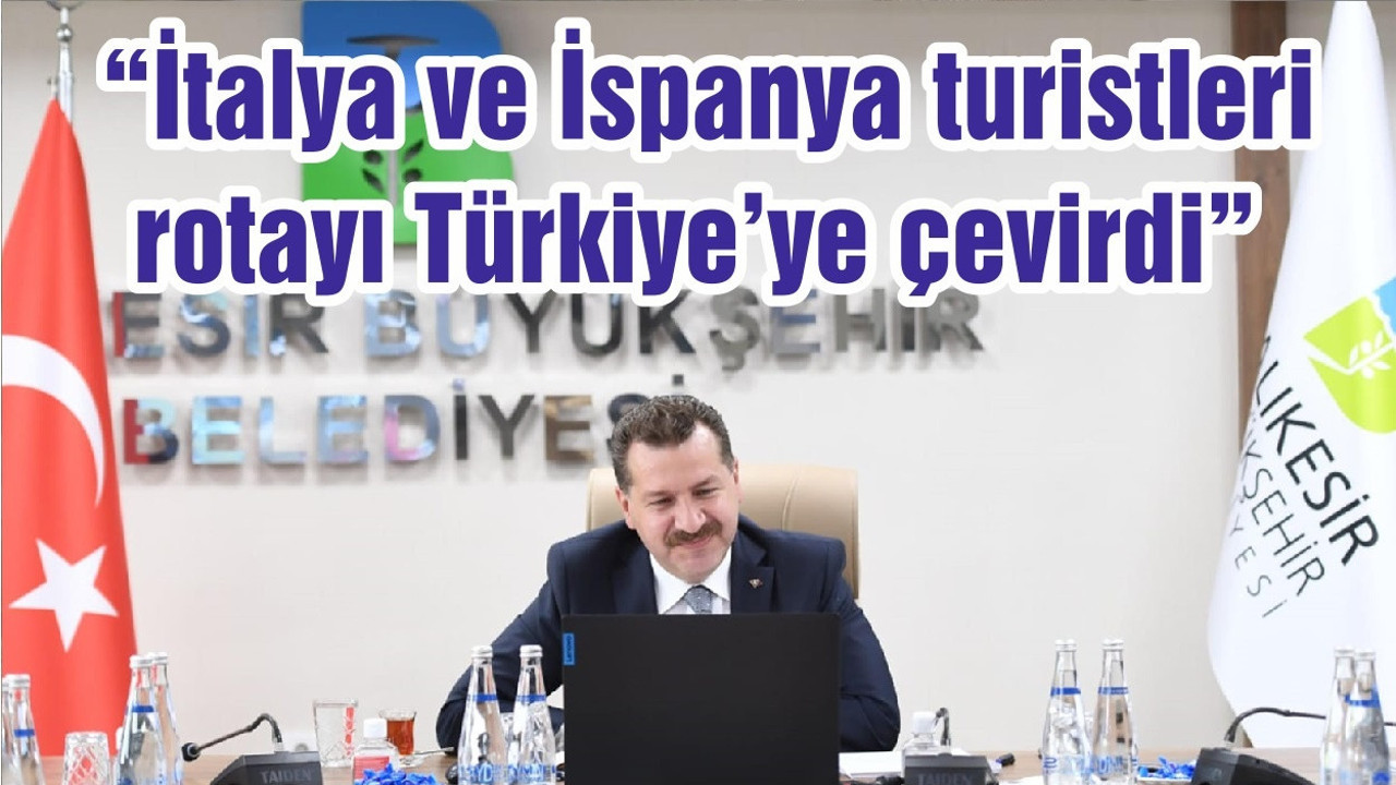 “İtalya ve İspanya turistleri rotayı Türkiye’ye çevirdi”