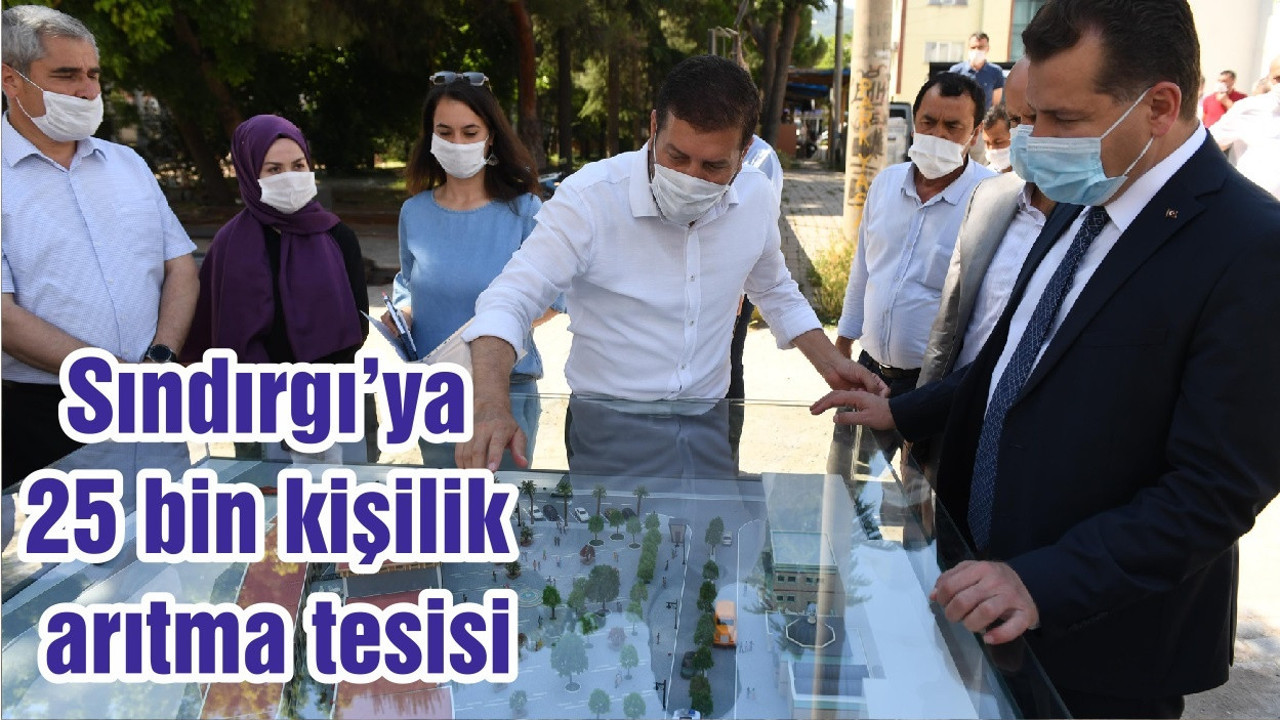 Sındırgı’ya 25 bin kişilik arıtma tesisi
