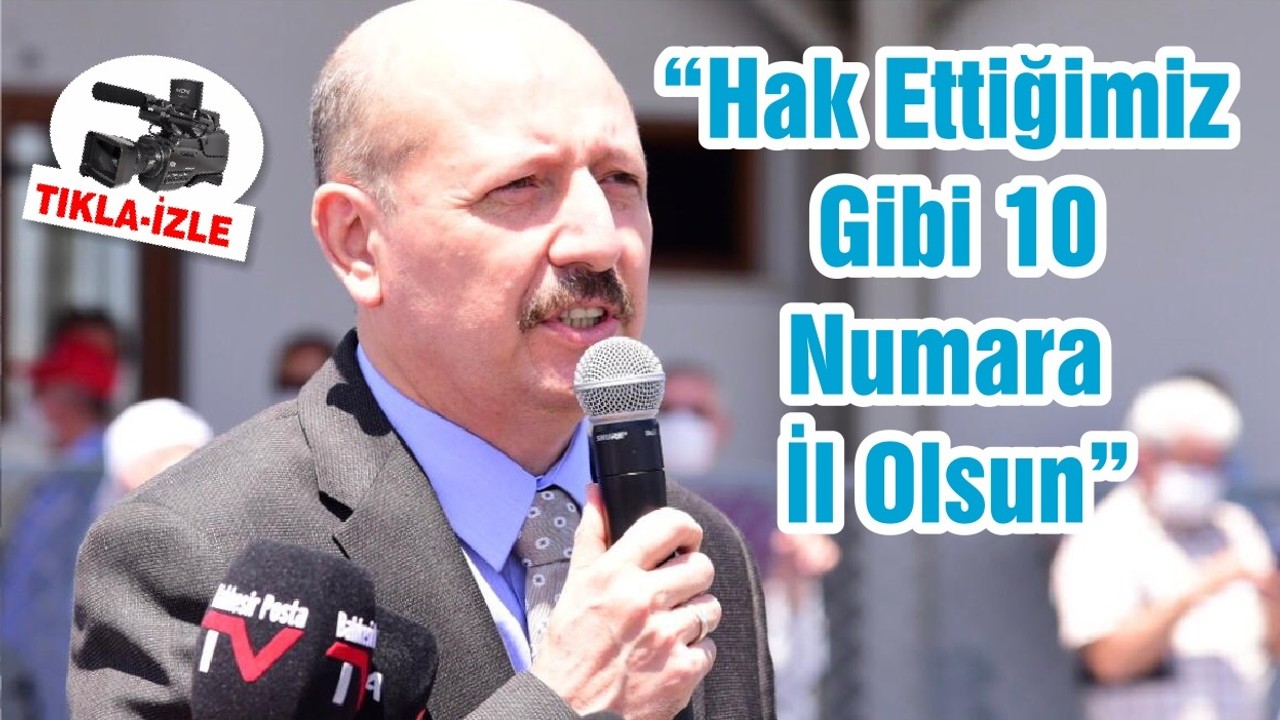 “Hak Ettiğimiz Gibi 10 Numara İl Olsun”