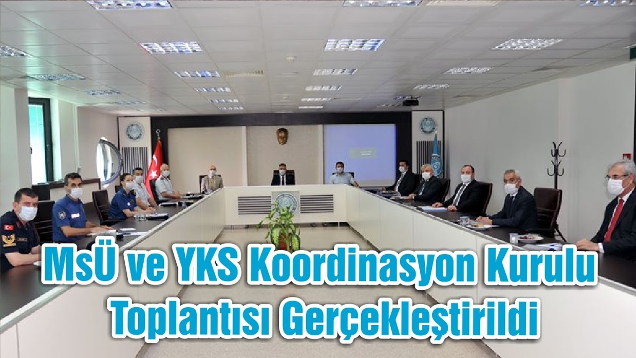 MSÜ ve YKS Koordinasyon Kurulu Toplantısı Gerçekleştirildi