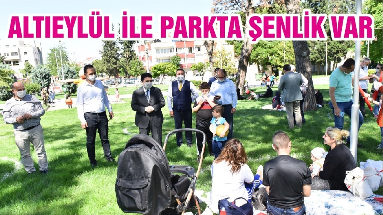 ALTIEYLÜL İLE PARKTA ŞENLİK VAR
