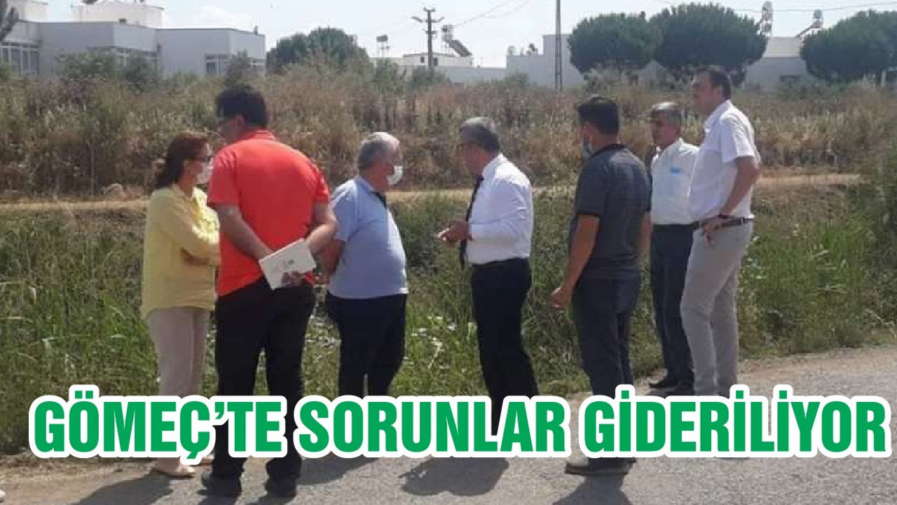 GÖMEÇ’TE SORUNLAR GİDERİLİYOR