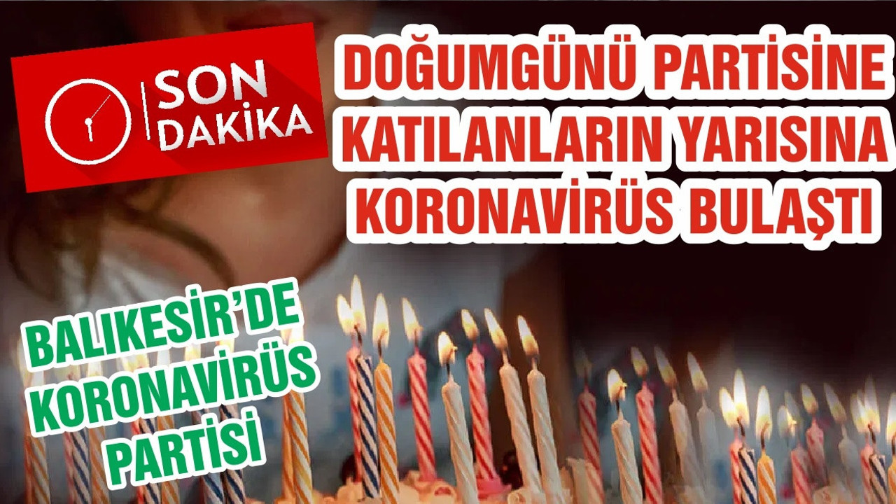 BALIKESİR'DE KORONAVİRÜS PARTİSİ