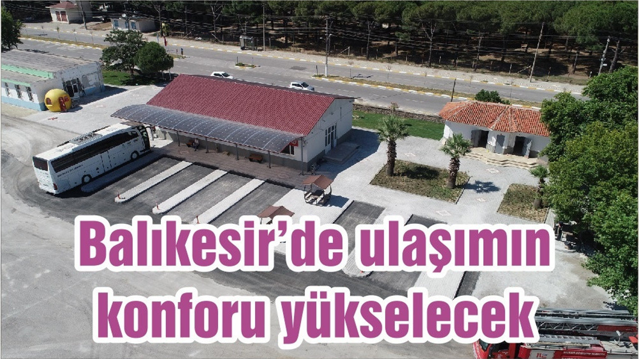 Balıkesir’de ulaşımın konforu yükselecek