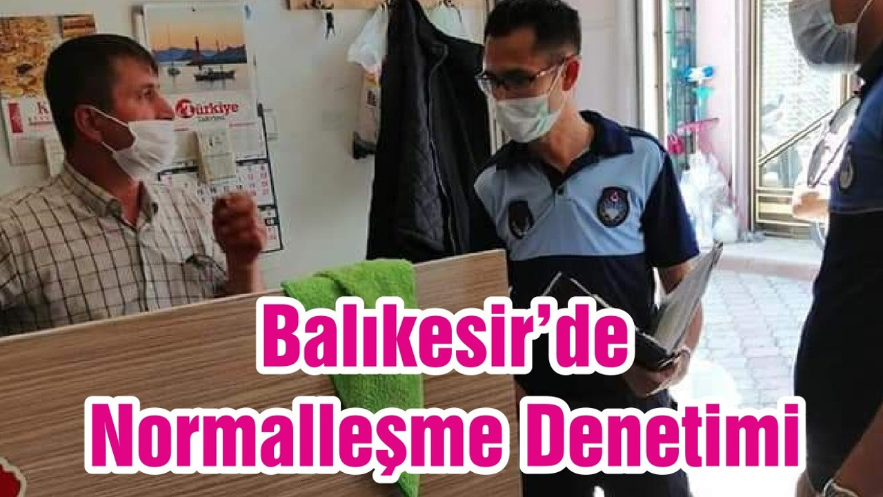 Balıkesir’de Normalleşme Denetimi