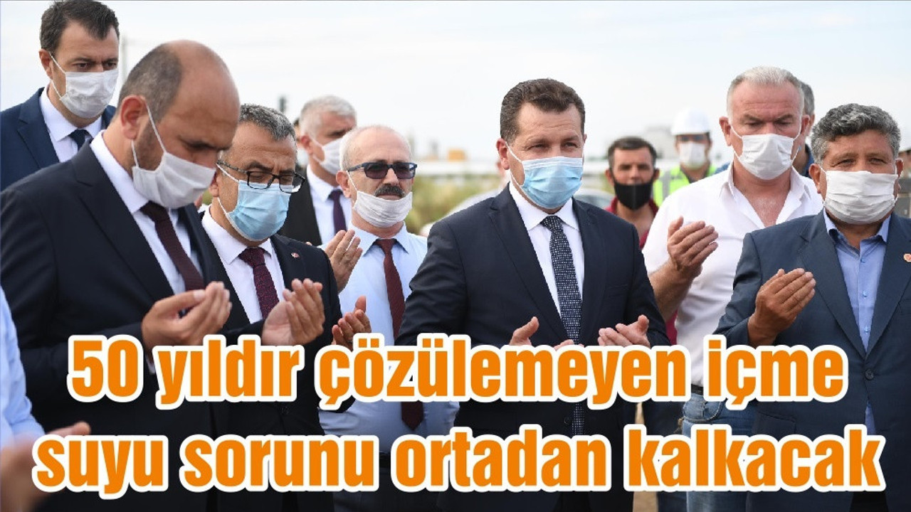 50 yıldır çözülemeyen içme suyu sorunu ortadan kalkacak