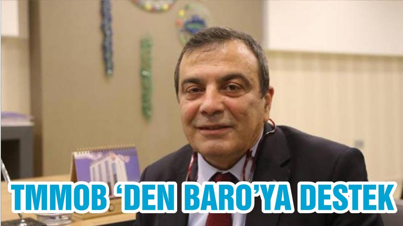 TMMOB ‘DEN BARO’YA DESTEK