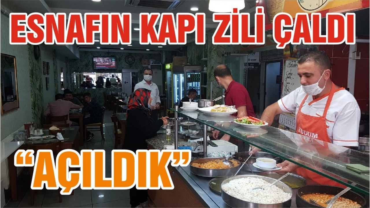 ESNAFIN KAPI ZİLİ ÇALDI “AÇILDIK”