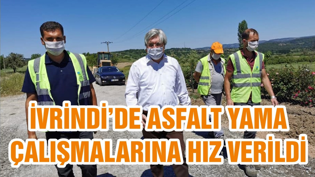 İVRİNDİ’DE ASFALT YAMA ÇALIŞMALARINA HIZ VERİLDİ