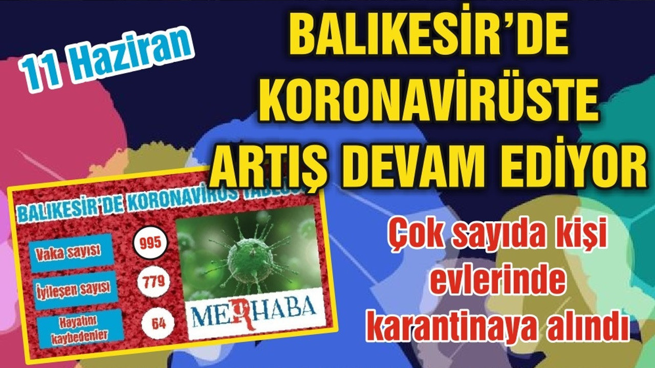 BALIKESİR’DE KORONAVİRÜSTE 11 HAZİRAN TABLOSU