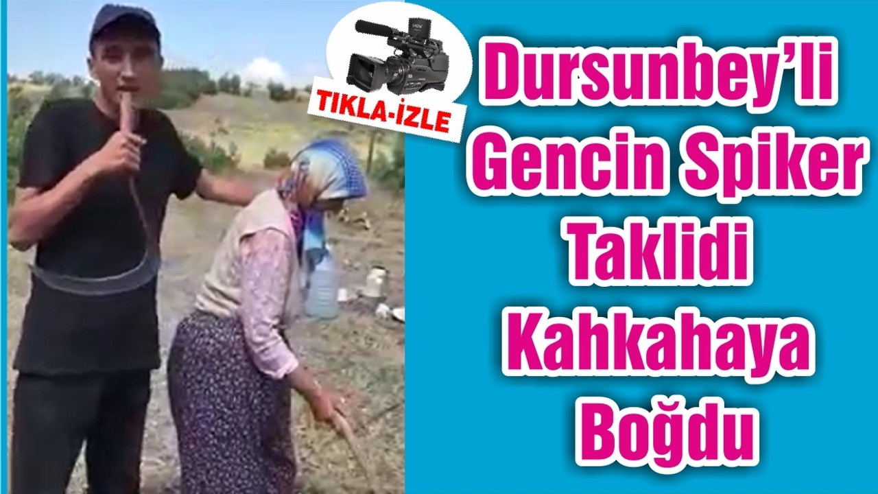 Dursunbey’li Gencin Spiker Taklidi Kahkahaya Boğdu