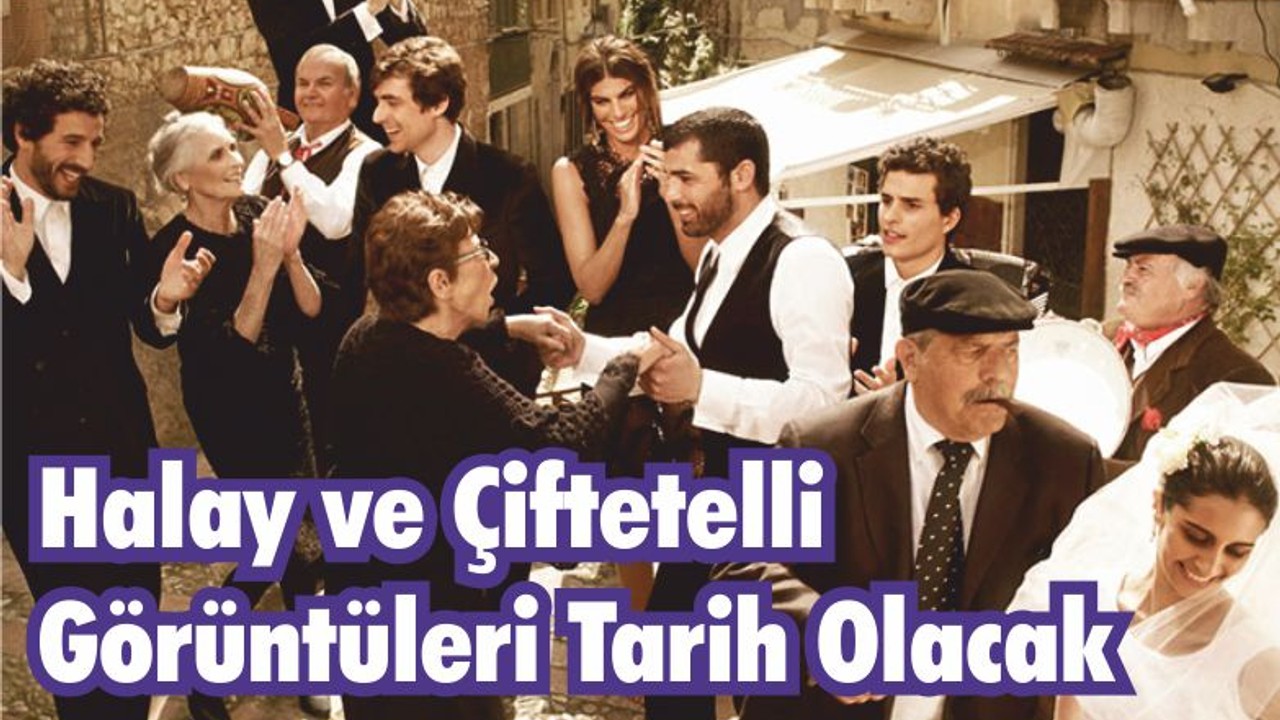 Halay ve Çiftetelli Görüntüleri Tarih Olacak