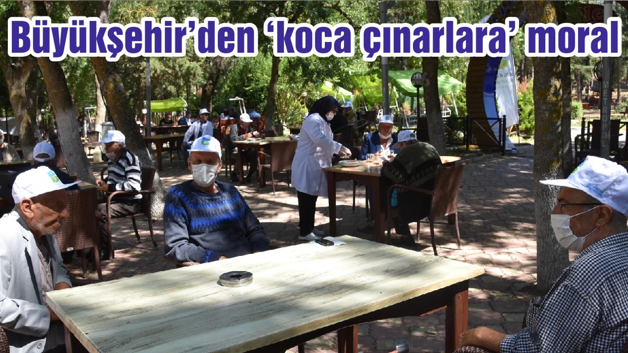 Büyükşehir’den ‘koca çınarlara’ moral