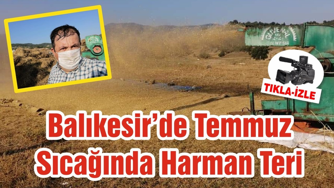 Balıkesir’de Temmuz Sıcağında Harman Teri