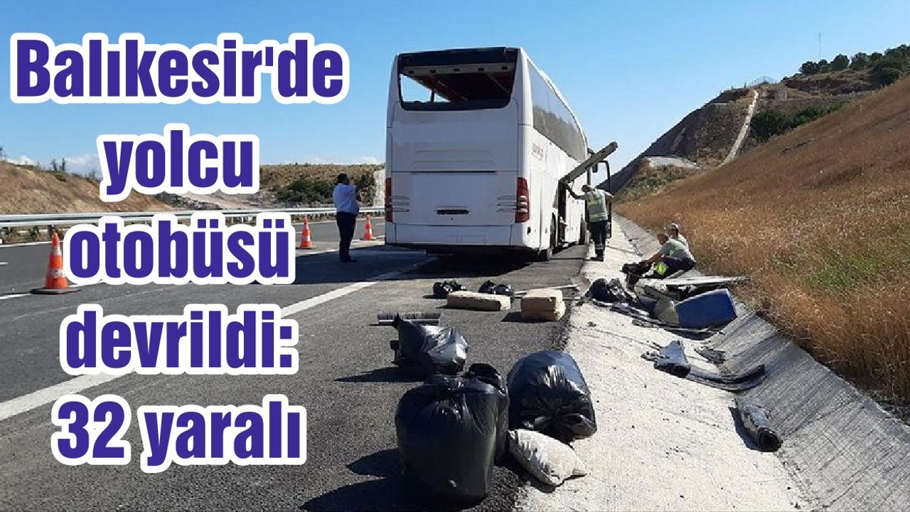 Balıkesir'de yolcu otobüsü devrildi: 32 yaralı
