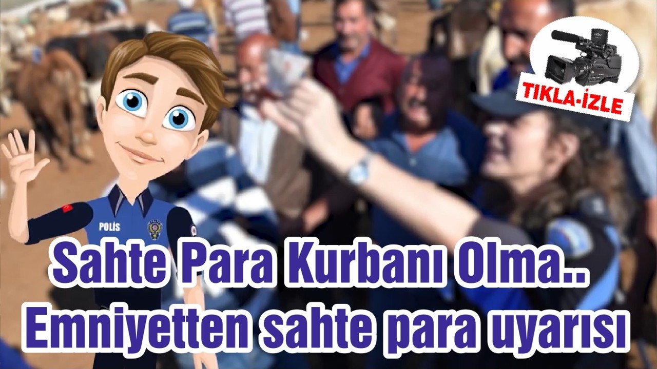 Sahte Para Kurbanı Olma.. Emniyetten sahte para uyarısı