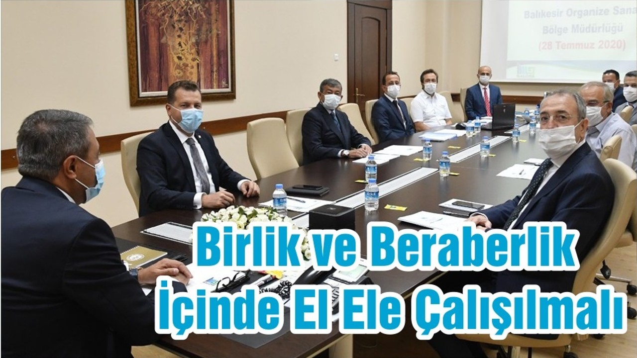 Birlik ve Beraberlik İçinde El Ele Çalışılmalı