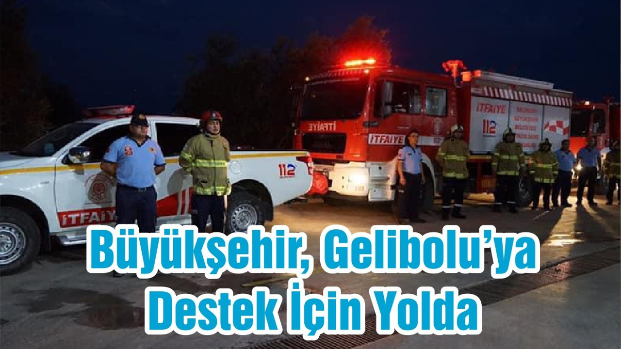 Büyükşehir, Gelibolu’ya Destek İçin Yolda