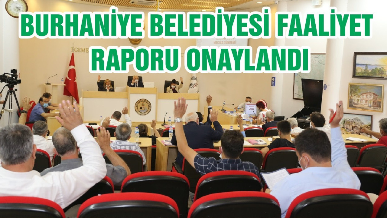 BURHANİYE BELEDİYESİ FAALİYET RAPORU ONAYLANDI
