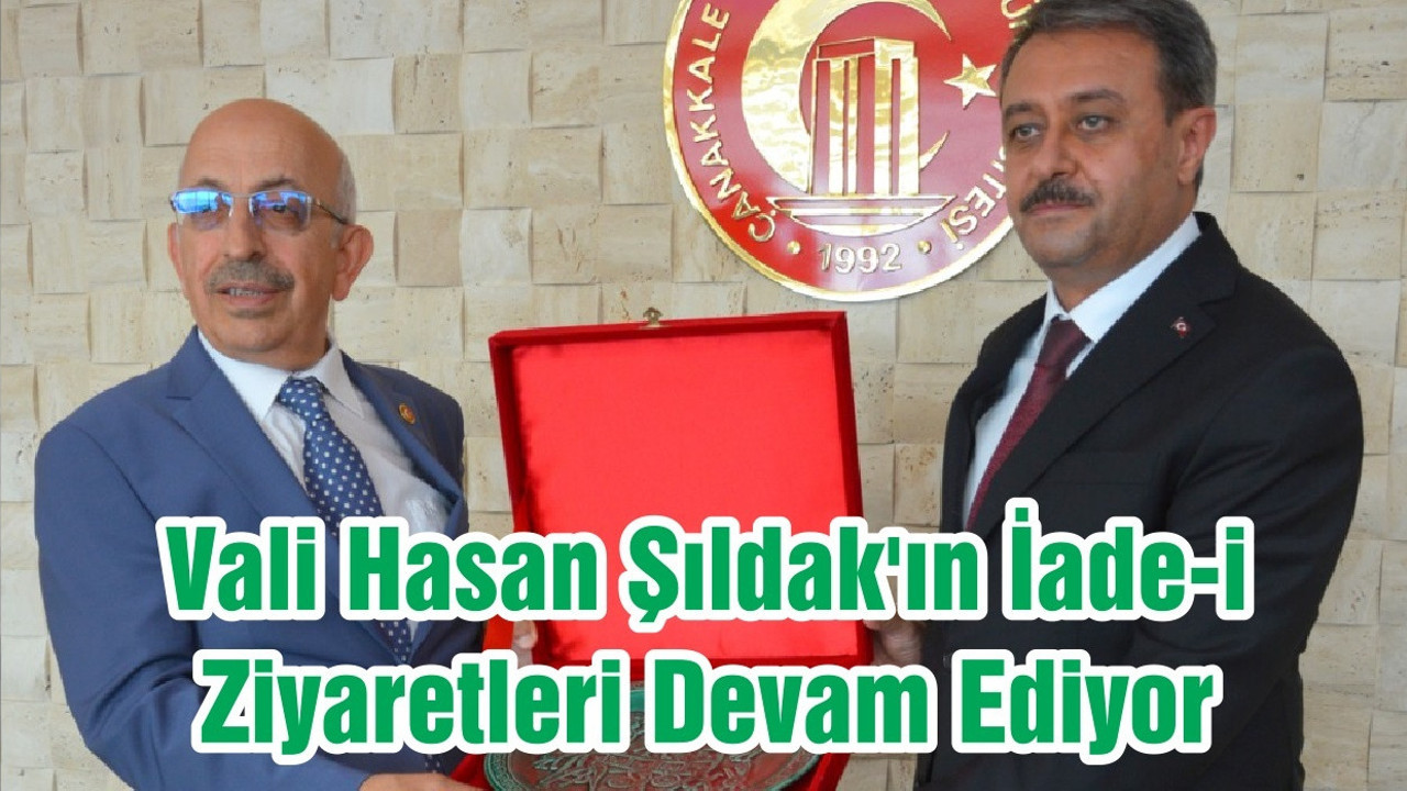 Vali Hasan Şıldak'ın İadei-Ziyaretleri Devam Ediyor