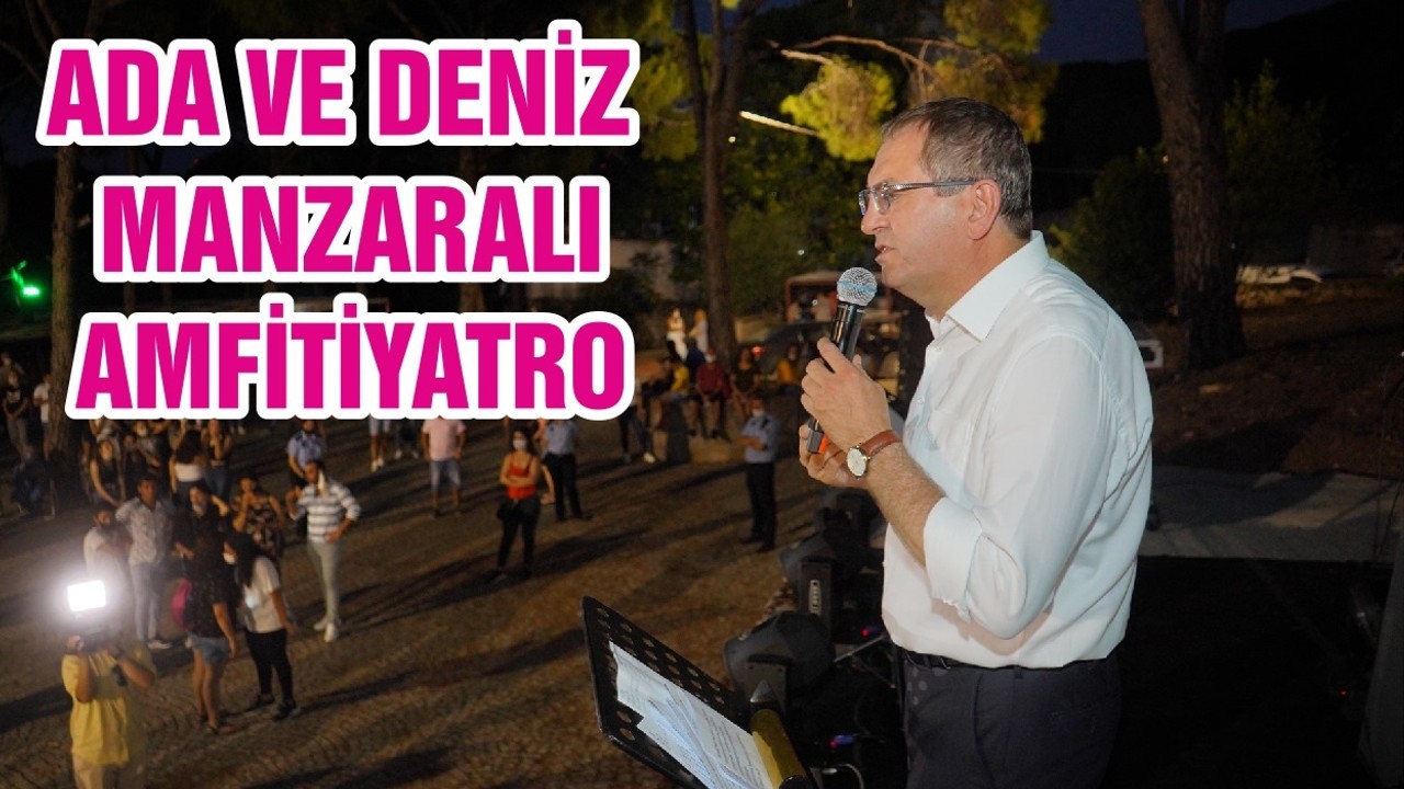 ADA VE DENİZ MANZARALI AMFİTİYATRO