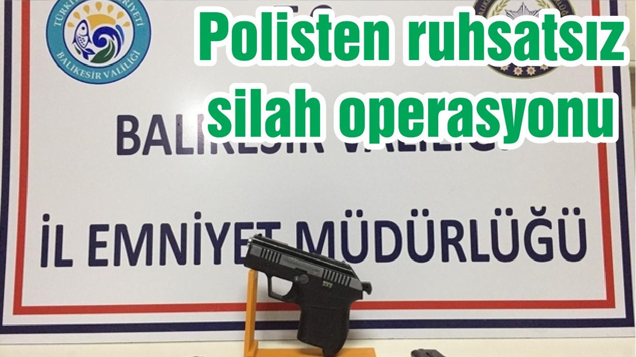 Polisten ruhsatsız silah operasyonu