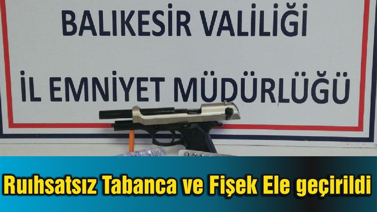 Ruıhsatsız Tabanca ve Fişek Ele geçirildi