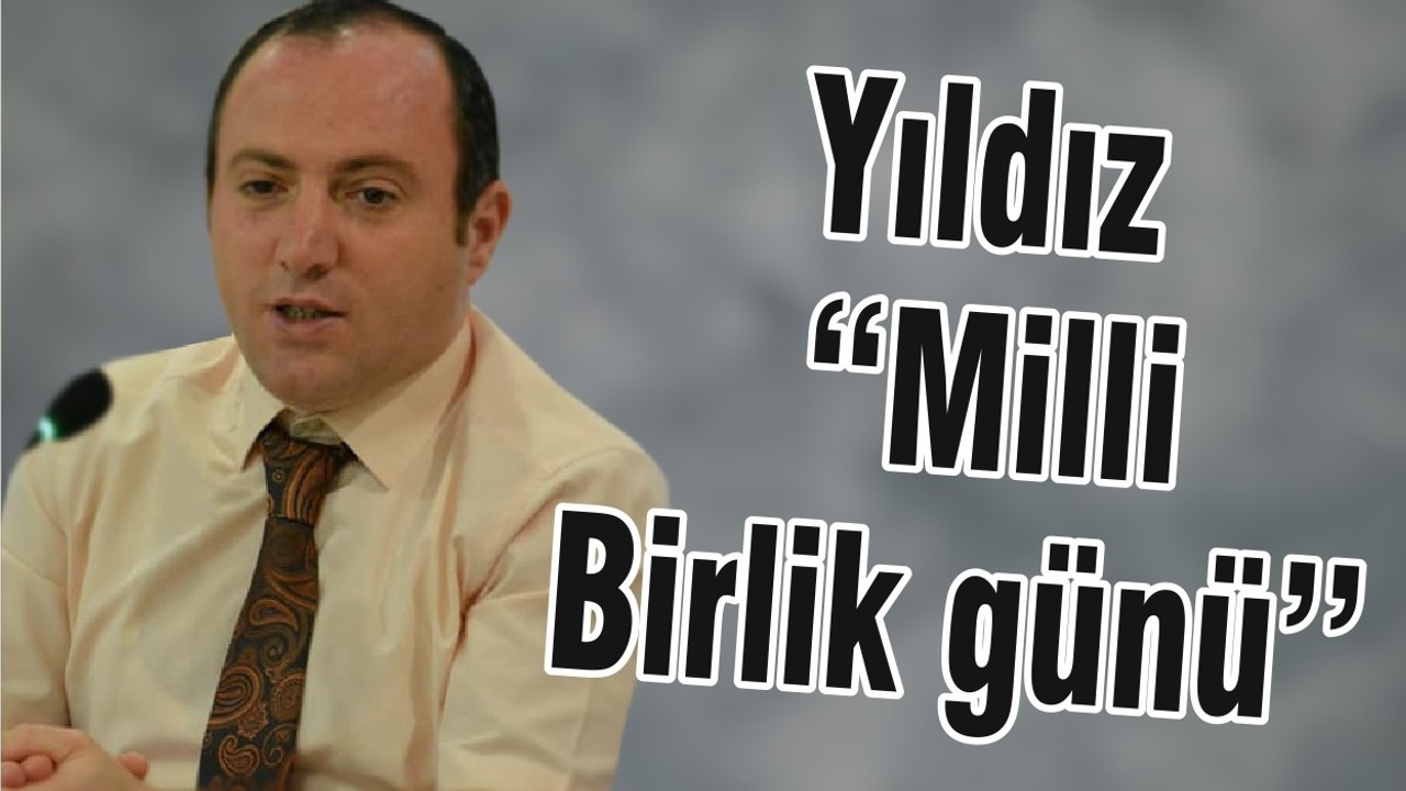 Yıldız “Milli Birlik günü’’