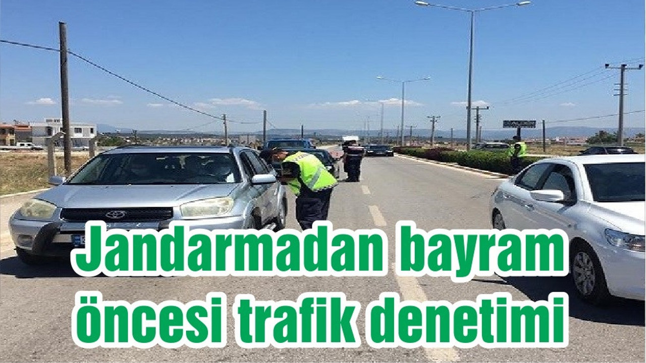 Jandarmadan bayram öncesi trafik denetimi