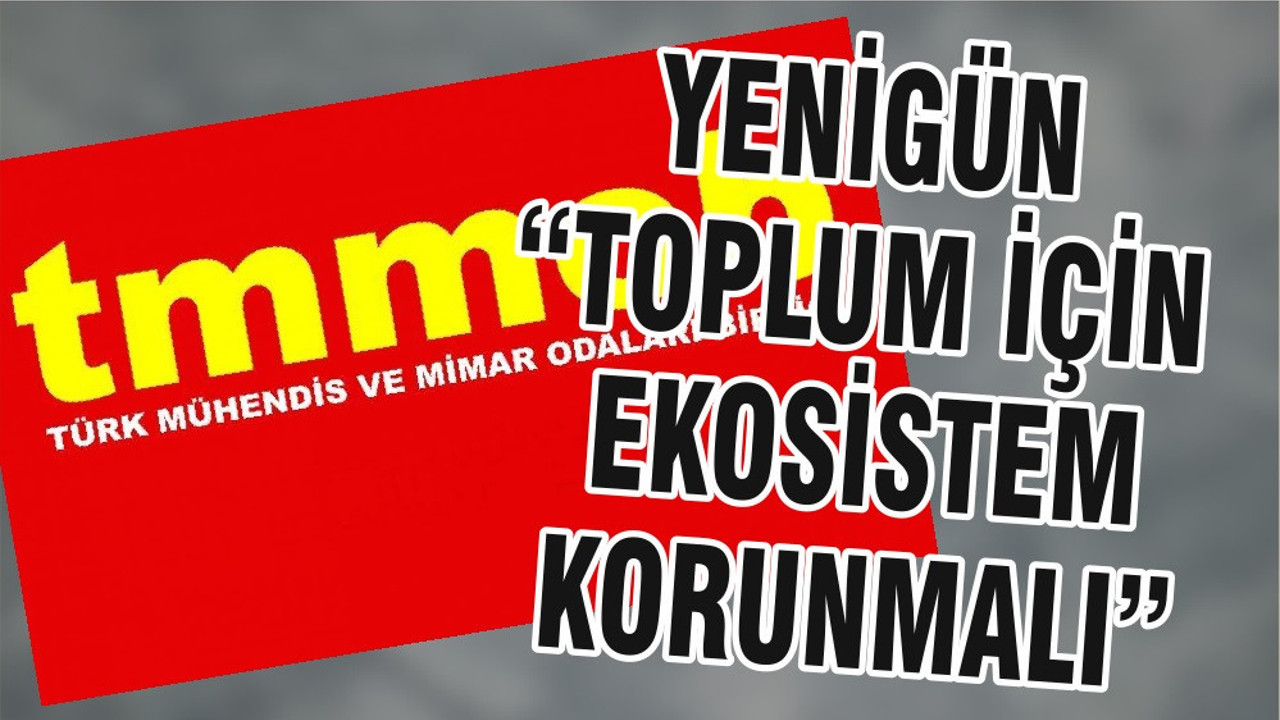 YENİGÜN “TOPLUM İÇİN EKOSİSTEM KORUNMALI”