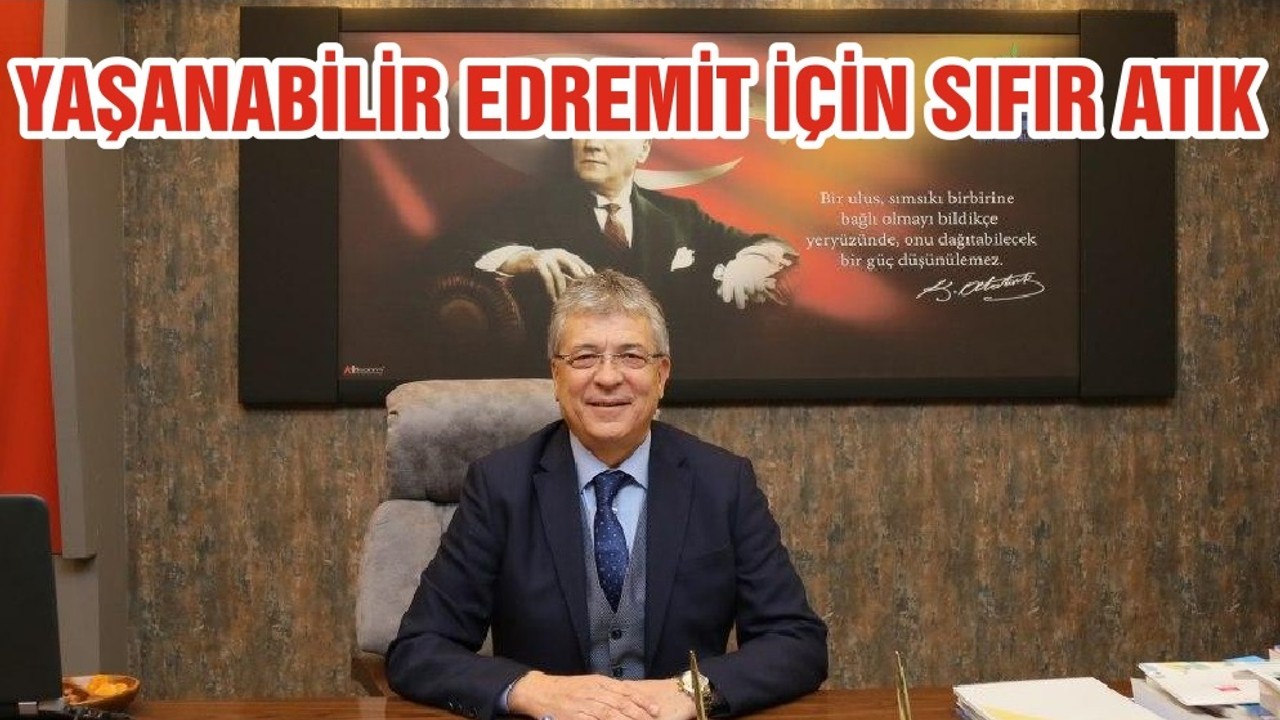 YAŞANABİLİR EDREMİT İÇİN SIFIR ATIK