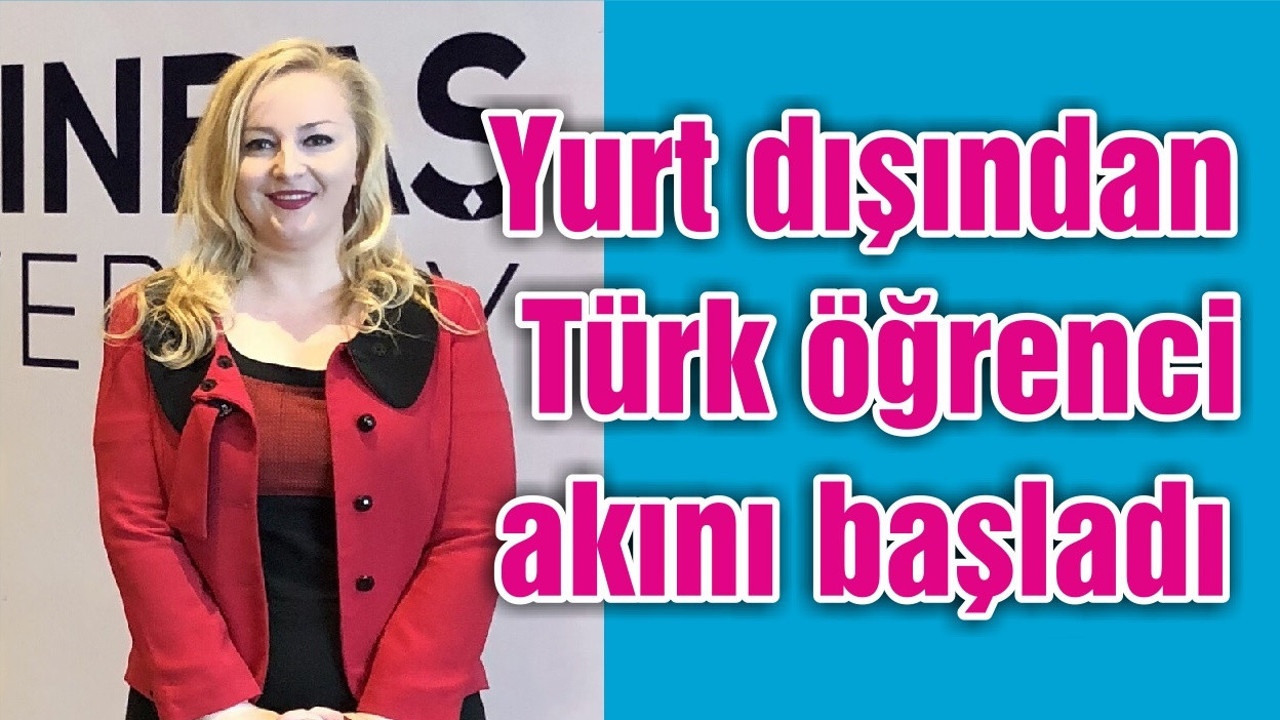 Yurt dışından Türk öğrenci akını başladı