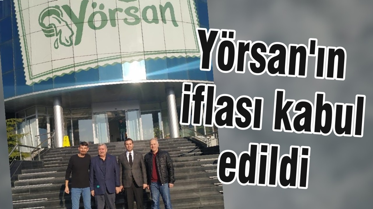 Yörsan'ın iflası kabul edildi