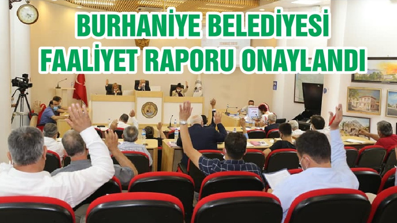 BURHANİYE BELEDİYESİ FAALİYET RAPORU ONAYLANDI