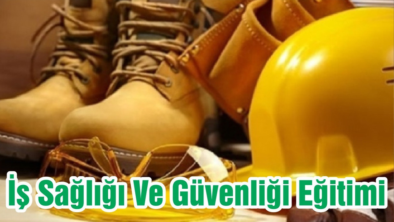 İş Sağlığı Ve Güvenliği Eğitimi