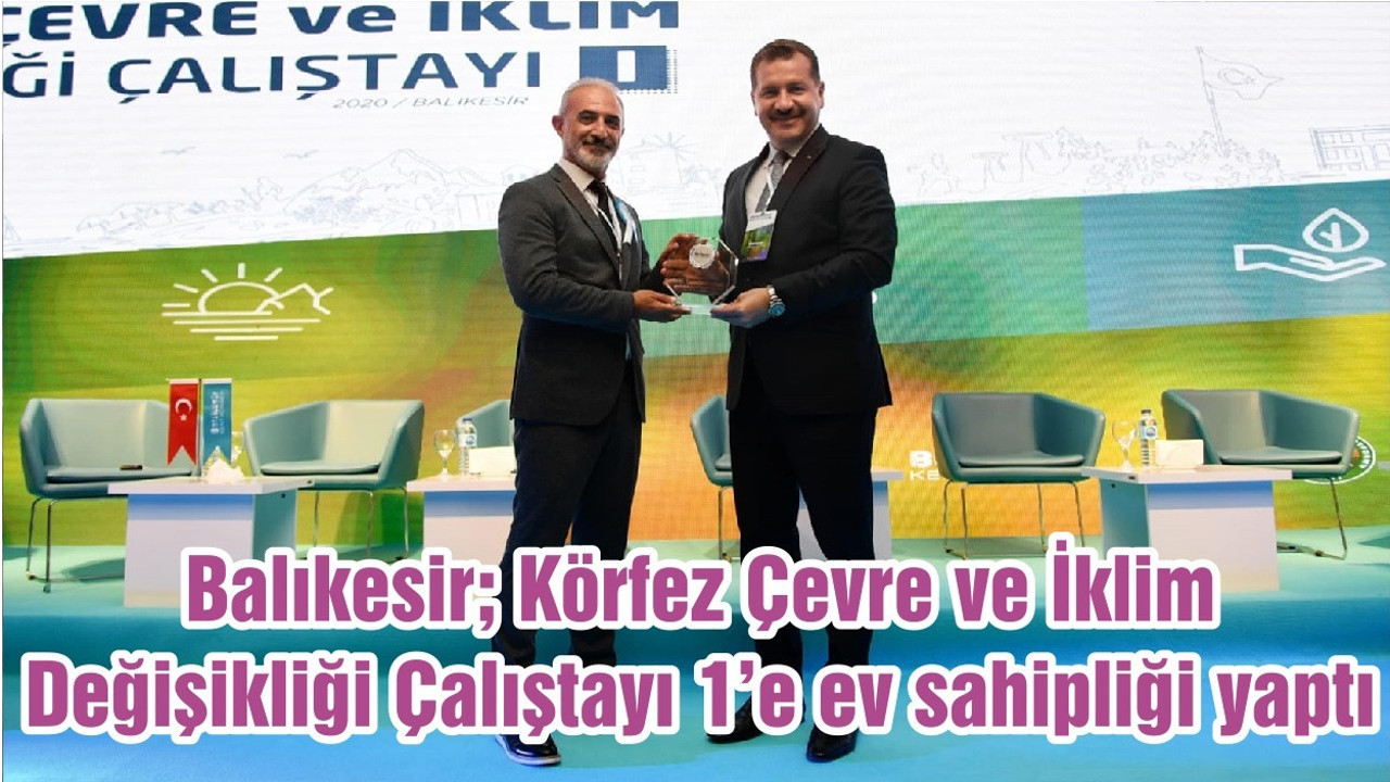 Balıkesir; Körfez Çevre ve İklim Değişikliği Çalıştayı 1’e ev sahipliği yaptı