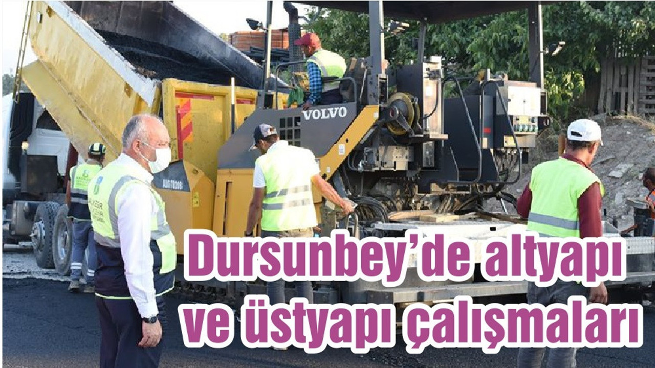 Dursunbey’de altyapı ve üstyapı çalışmaları