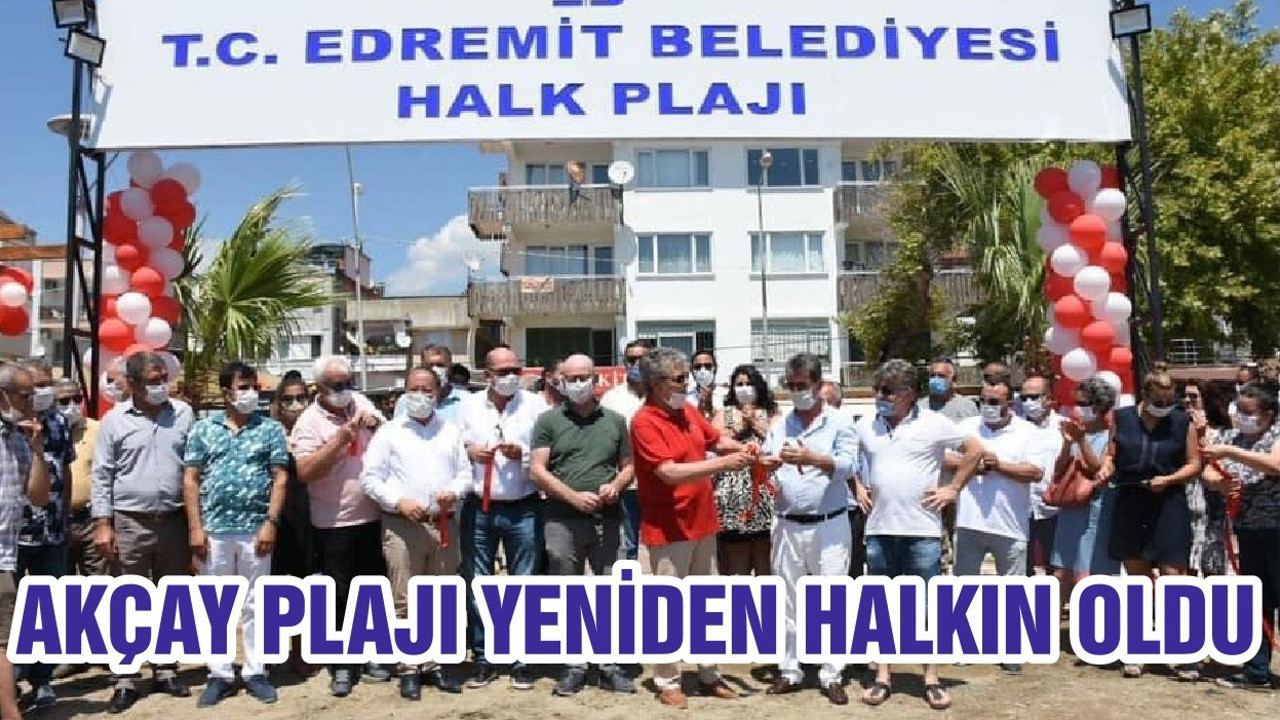 AKÇAY PLAJI YENİDEN HALKIN OLDU