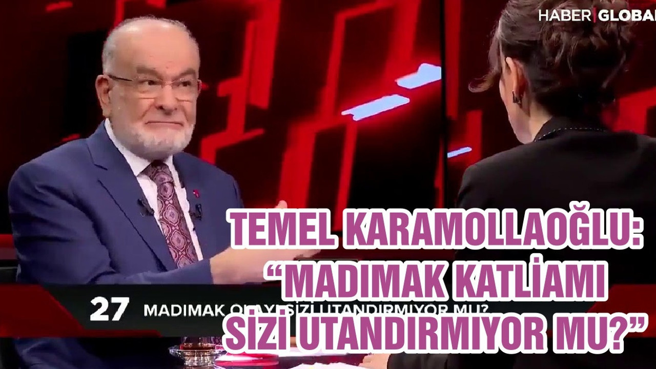 TEMEL KARAMOLLAOĞLU: “MADIMAK KATLİAMI SİZİ UTANDIRMIYOR MU?”