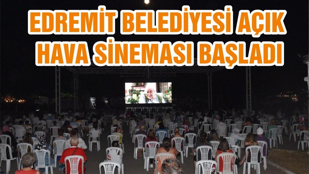 EDREMİT BELEDİYESİ AÇIK HAVA SİNEMASI BAŞLADI