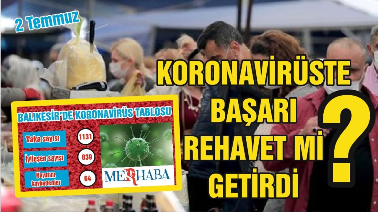 BALIKESİR’DE KORONAVİRÜSTE 2 TEMMUZ TABLOSU