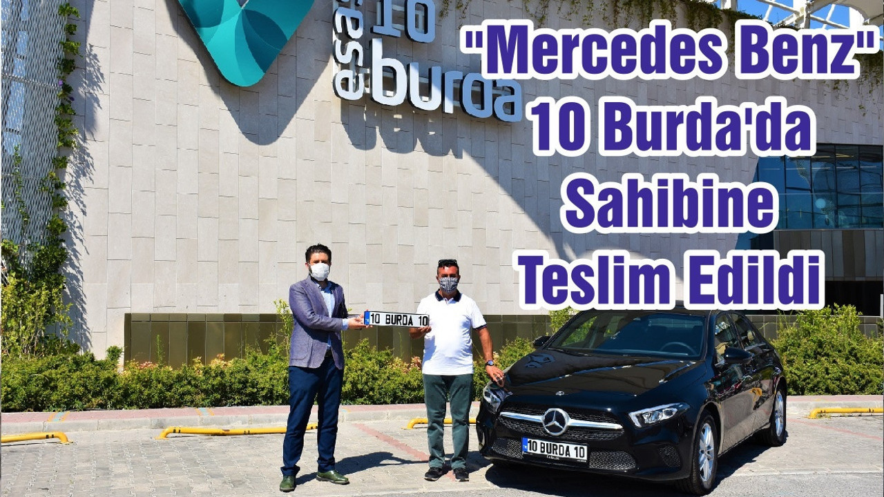 "Mercedes Benz" 10 Burda'da Sahibine Teslim Edildi