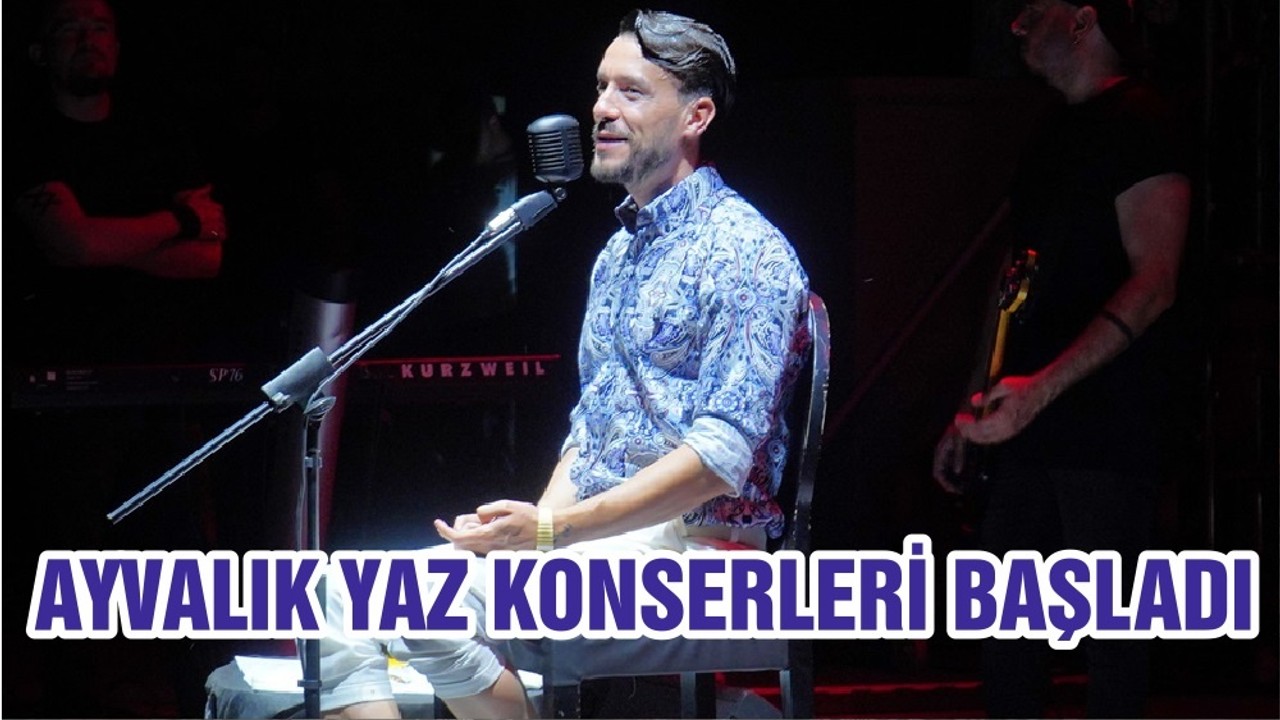 AYVALIK YAZ KONSERLERİ BAŞLADI