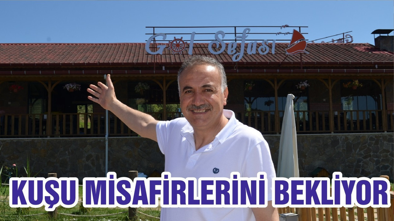 KUŞU MİSAFİRLERİNİ BEKLİYOR
