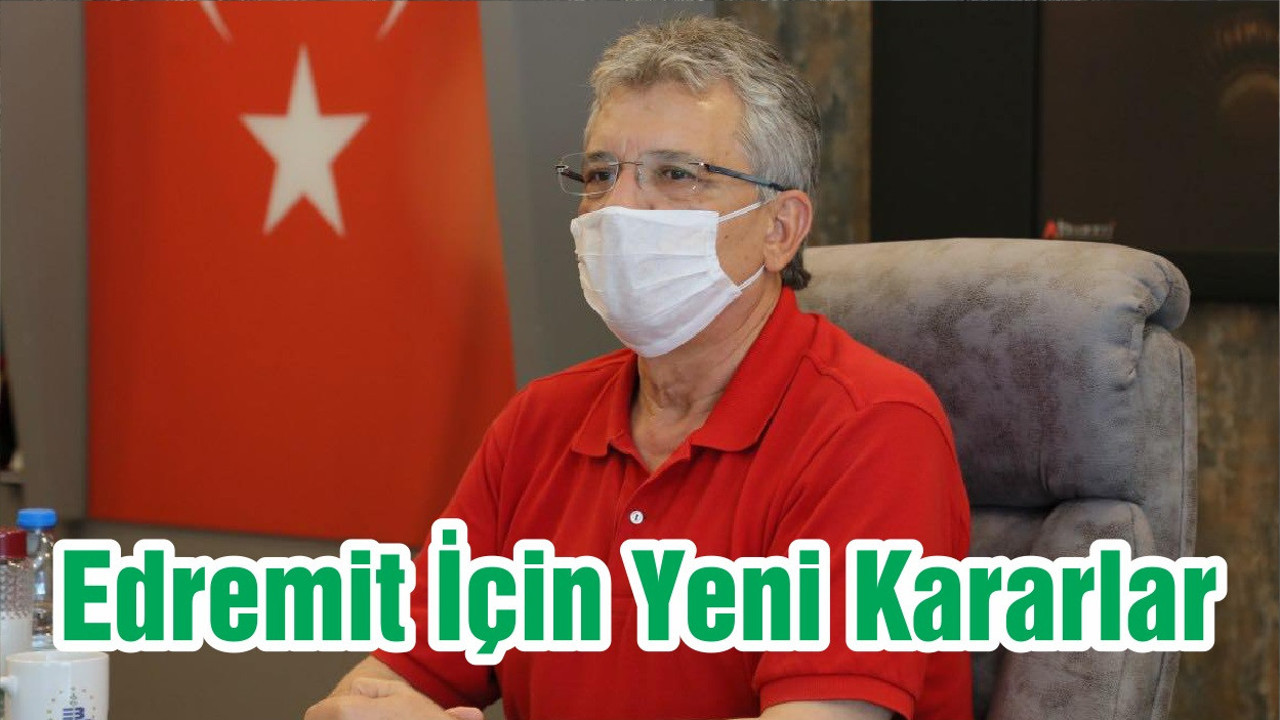 Edremit İçin Yeni Kararlar